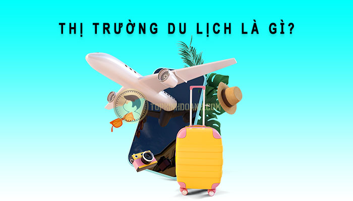 thị trường du lịch là gì