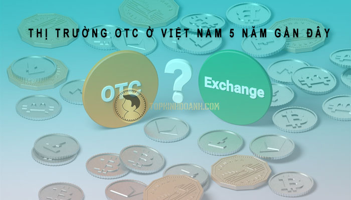 thị trường otc ở việt nam 5 năm gần đây
