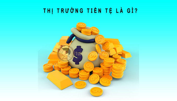 thị trường tiền tệ là gì