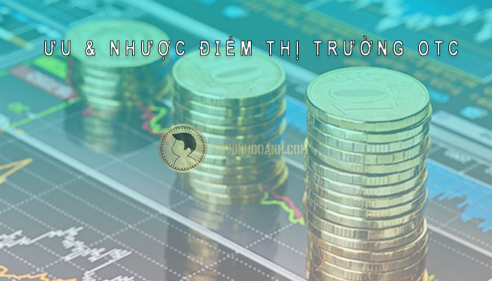 ưu nhược điểm thị trường otc