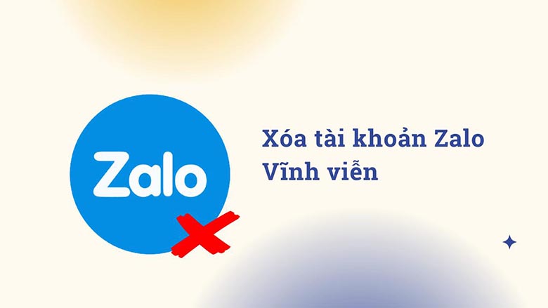 Cách xóa tài khoản Zalo hướng dẫn chi tiết dễ thực hiện