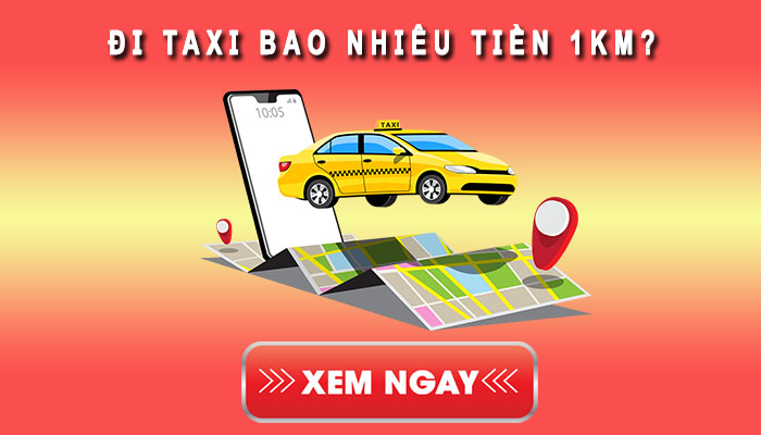 đi taxi bao nhiêu tiền 1 km