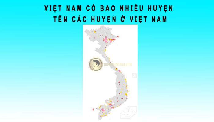 Việt Nam có bao nhiêu huyện